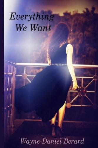 Everything We Want A Novella