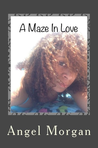 A Maze In Love A Poetic Montage of a Journey Through Various Facets of Passion and Love with Present Day Commentary Inserted Between Pieces.