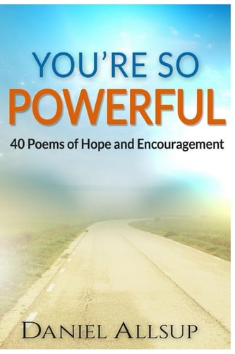 You're So Powerful 40 Poems of Hope and Encouragement