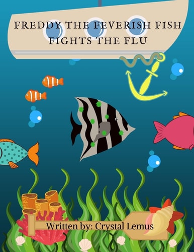 Freddy the Feverish Fish Fights the Flu