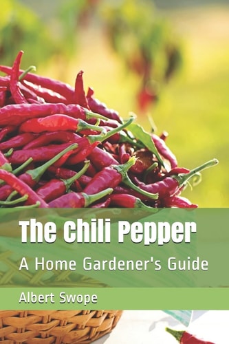 The Chili Pepper A Home Gardener's Guide