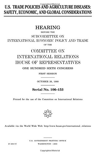 U.S. Trade Policies and Agriculture Diseases Safety, Economic, and Global Considerations