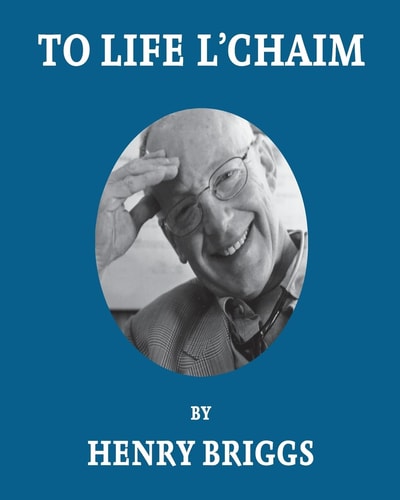 To Life L'Chaim A Story of Courage, Commitment and Continuity