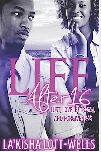 Life After 16, "Love, Lust, Betrayal, and Forgiveness
