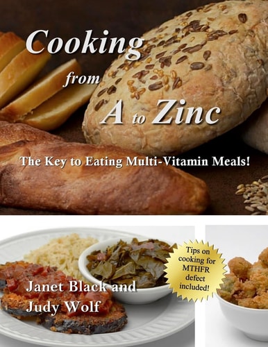 Cooking From A to Zinc The Key to Eating Multi-Vitamin Meals!