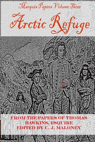 Arctic Refuge Marquis Papers, Volume Three