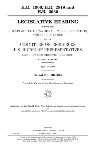 H.R. 1906, H.R. 2818 and H.R. 3936 Legislative Hearing Before the Subcommittee on National Parks, Recreation, and Public Lands of the Committee on Resources, U.S. House of Representatives, One Hundred Seventh Congress, Second Session, April 16, 2002.