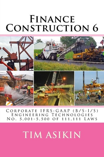 Finance Construction 6 Corporate IFRS-GAAP (B/S-I/S) Engineering Technologies No. 5,001-5,500 of 111,111 Laws