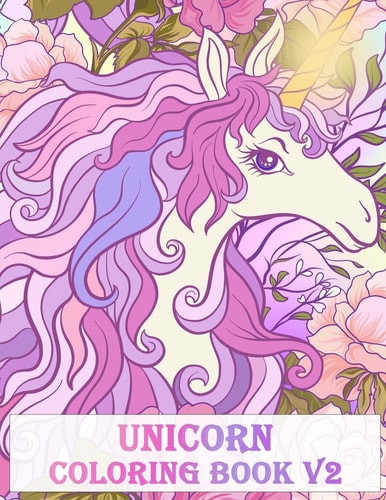 Unicorn Coloring Book V2 An Adult Coloring Book with Fun Relax Calm and Stress Relief.