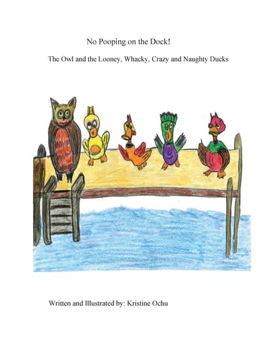 No Pooping on the Dock! The Owl and the Looney, Whacky, Crazy and Naughty Ducks