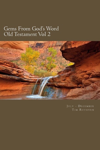 Gems From God's Word Old Testament: July - December