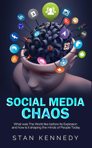 Social Media Chaos What Was the World Like Before Its Explosion and How Is It Shaping the Minds of People Today