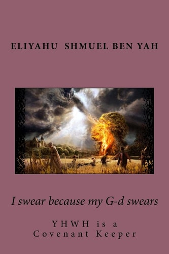 I Swear Because My G-D Swears YHWH Is a Covenant Keeper