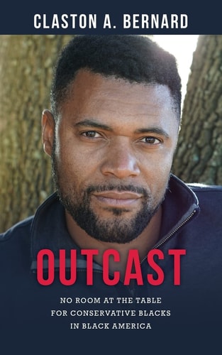 Outcast No Room at the Table for Conservative Blacks in Black America