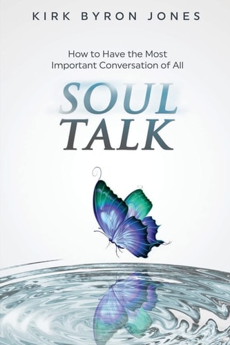Soul Talk How to Have the Most Important Conversation of All