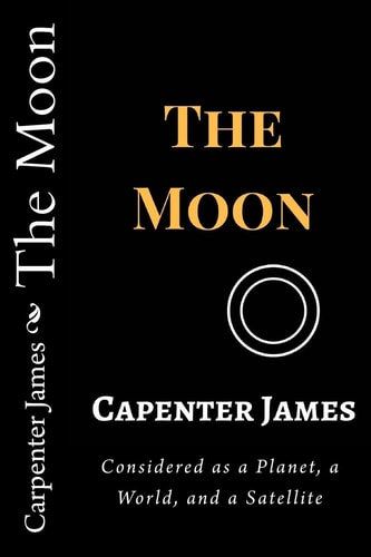 The Moon Considered As a Planet, a World, and a Satellite