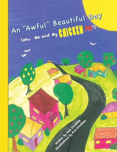 An "Awful" Beautiful Day (or... Me and My CHICKEN POX!)
