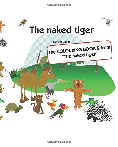 The Naked Tiger The COLOURING BOOK 2 from "The Naked Tiger"