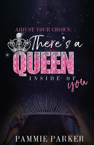 Adjust Your Crown There's a Queen Inside of You