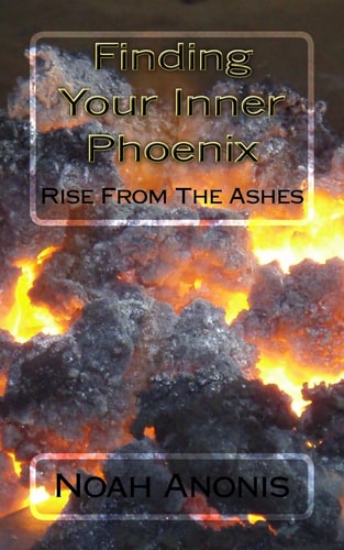 Finding Your Inner Pheonix Rise From The Ashes