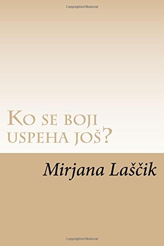 Ko Se Boji Uspeha Jos?