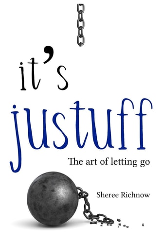 It's JUSTUFF The Art of Letting Go