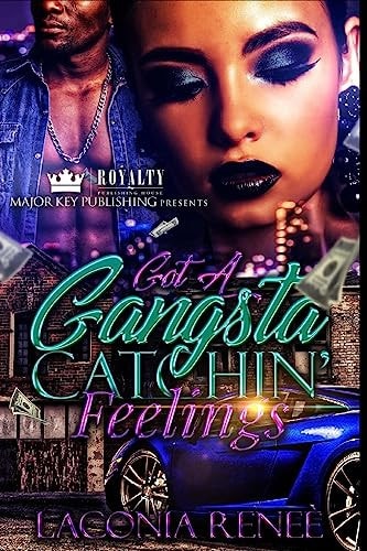 Got a Gangsta Catchin' Feelings