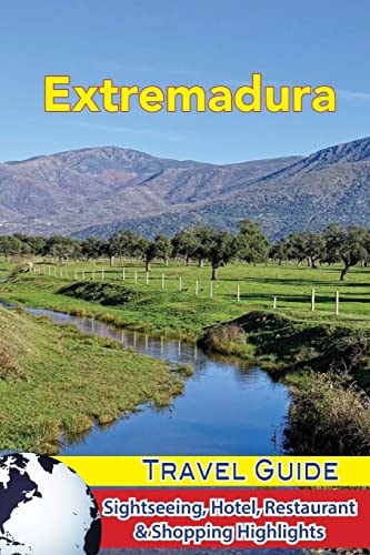 Extremadura Travel Guide Sightseeing, Hotel, Restaurant and Shopping Highlights
