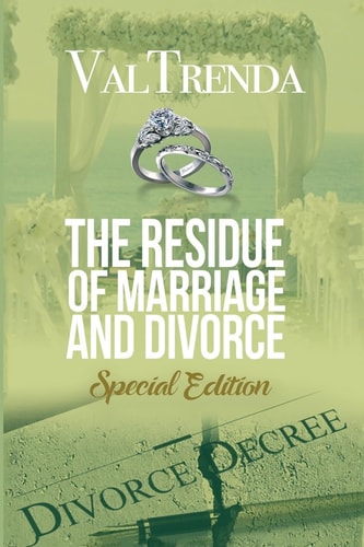The Residue of Marriage & Divorce Special Edition