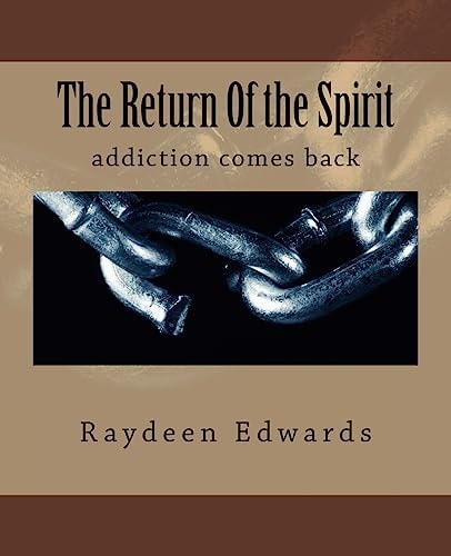 The Return Of the Spirit Addiction Comes Back