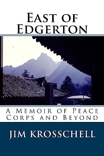 East of Edgerton A Memoir of Peace Corps and Beyond
