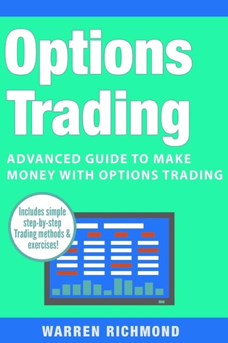 Options Trading Advanced Guide to Make Money with Options Trading