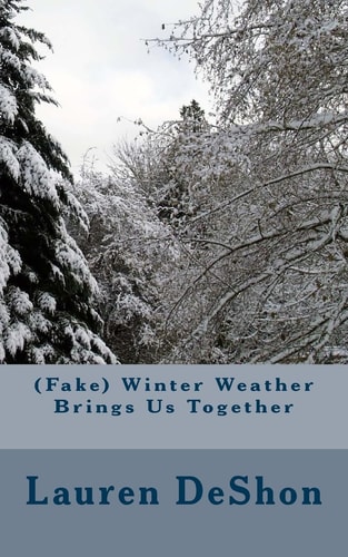 (Fake) Winter Weather Brings Us Together