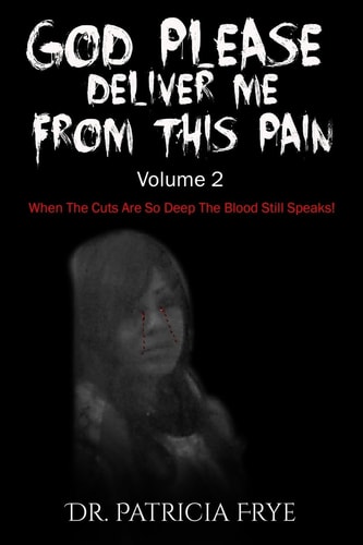 "God Please Deliver Me From This Pain" Volume 2