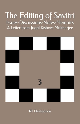 The Editing of Savitri: Issues-Discussions-Notes-Memoirs A Letter from Jugal Kishore Mukherjee