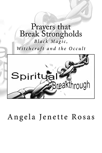 Prayers That Break Strongholds Black Magic, Witchcraft and the Occult
