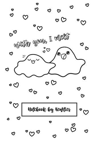With You, I Melt- Punny Puddles Notebook (College Ruled) Kewties Coloring Covers