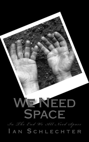 We Need Space In The End We All Need Space