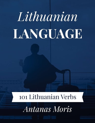 Lithuanian Language 101 Lithuanian Verbs