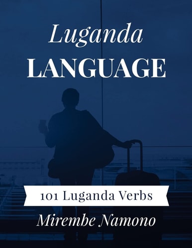 Luganda Language 101 Luganda Verbs