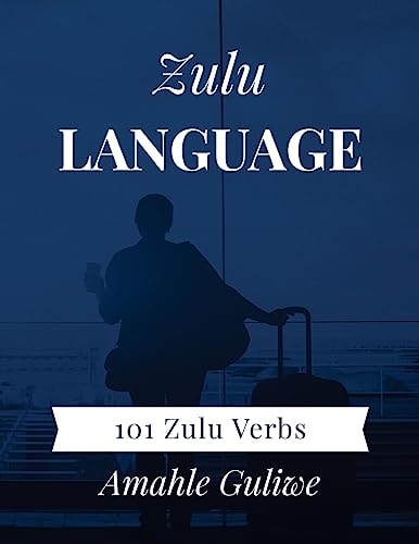 Zulu Language 101 Zulu Verbs