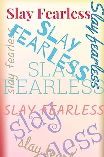 Slay Fearless