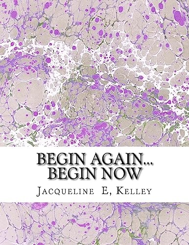 Begin Again... Begin Now