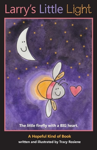 Larry's Little Light The Little Firefly with a BIG Heart