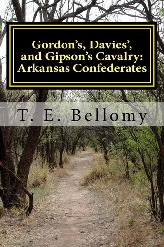 Gordon's, Davies', and Gipson's Cavalry Arkansas Confederates