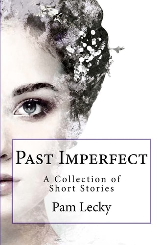 Past Imperfect A Collection of Short Stories