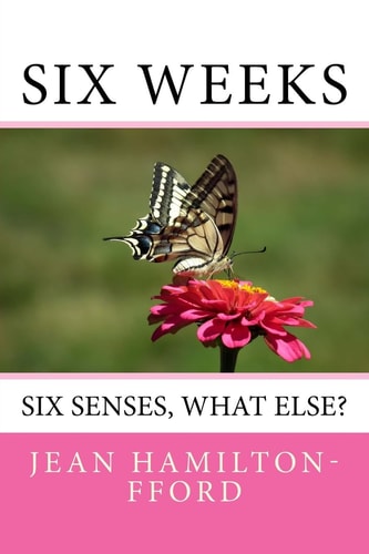 Six Weeks Six Senses, What Else?