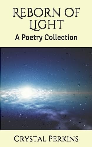 Reborn of Light A Poetry Collection