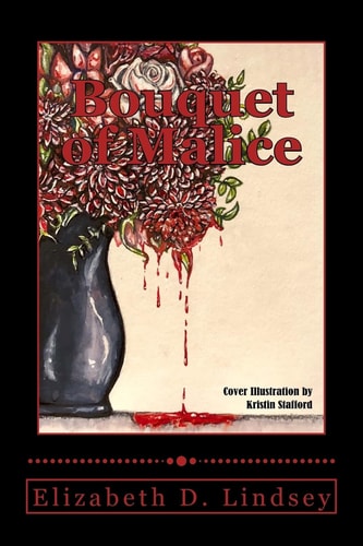 Bouquet of Malice A Collection of Crusaders, Creatures and Cunning Liars