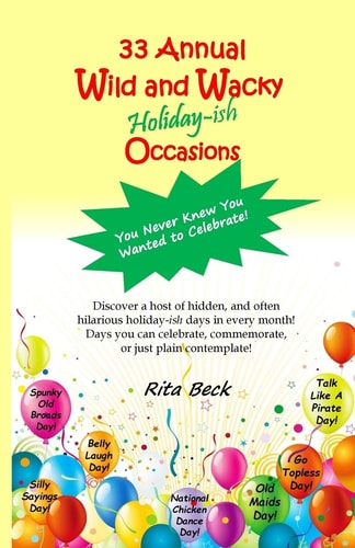 33 Annual Wild and Wacky Holiday-Ish Occasions You Never Knew You Wanted to Celebrate!